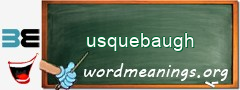 WordMeaning blackboard for usquebaugh